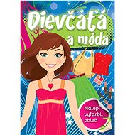Dievčatá a móda: Nalep, vyfarbi, obleč - 