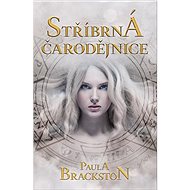 Stříbrná čarodějnice  - Paula Brackston