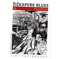 Žižkaperk blues Rusočasí  - Jiří Fučikovský