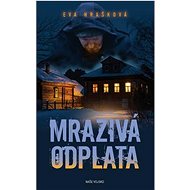 Mrazivá odplata  - Eva Hrašková