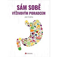 Sám sobě výživovým poradcem  - Jan Caha