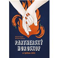 Partnerský horoskop se špetkou chilli  - Antonín Baudyš; Michaela Gibalová