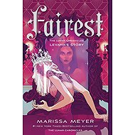 Fairest: The Lunar Chronicles: Levana's Story - 