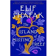 The Island of Missing Trees - Elif Shafak