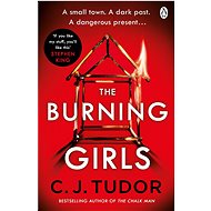 The Burning Girls - C. J. Tudor