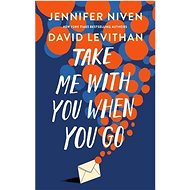 Take Me With You When You Go - David Levithan