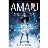 Amari And The Night Brothers - B. B. Alston