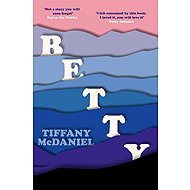 Betty - Tiffany McDaniel