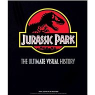 Jurassic Park: Ultimate Visual History - James Mottram