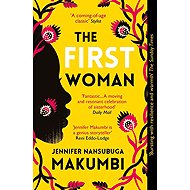 The First Woman - Jennifer Nansubuga Makumbi