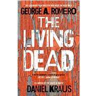 The Living Dead - George A. Romero; Daniel Kraus