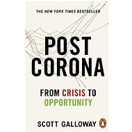 Post Corona: From Crisis to Opportunity - Scott Galloway