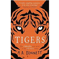 STAGS 4: TIGERS - M. A. Bennett