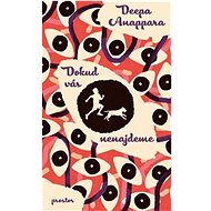 Dokud vás nenajdeme  - Deepa Anappara