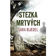 Stezka mrtvých  - Sara Blaedel