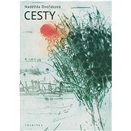 Cesty  - Naděžda Dvořáková