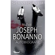 Muž cti: Autobiografie - Joseph Bonanno
