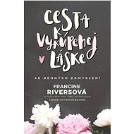 Cesta k vykúpenej láske - Francine Riversová
