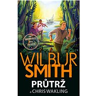 Průtrž - Wilbur Smith; Christopher Wakling