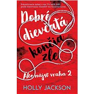 Dobré dievčatá končia zle - Holly Jackson