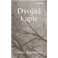 Dvojitá kaple  - Alena Wagnerová