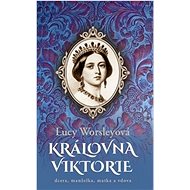 Královna Viktorie - Lucy Worsley