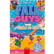 Fall Guys: Neoficiální příručka pro hráče - Stéphanie Pilet