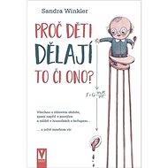 Proč děti dělají to či ono? - Sandra Winkler