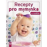 Recepty pro miminka a rodiče - Sven Christ; Jacqueline Rupp