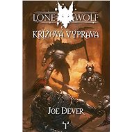 Lone Wolf Křížová výprava  - Joe Dever