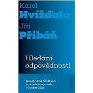 Hledání odpovědnosti: Dialog - Karel Hvížďala; Jiří Pribáň