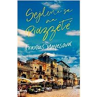 Sejdeme se na piazzetě - Frances Mayesová