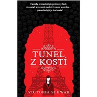 Tunel z kostí - Victoria Schwab