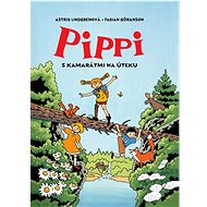 Pippi s kamarátmi na úteku - Astrid Lindgrenová