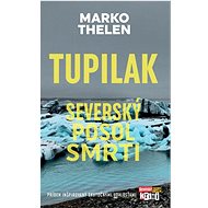 Tupilak: Severský posol smrti - Marko Thelen
