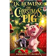 The Christmas Pig - J. K. Rowling