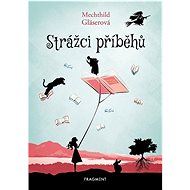 Strážci příběhů - Mechthild Gläserová