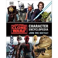 Star Wars The Clone Wars Character Encyclopedia: Join the battle! - 