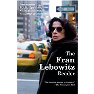 The Fran Lebowitz Reader - Fran Lebowitz