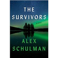 The Survivors: A Novel - Alex Schulman