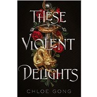 These Violent Delights - 