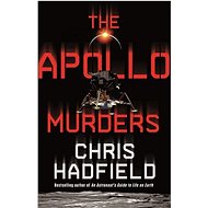 The Apollo Murders - Chris Hadfield