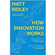 How Innovation Works - Matt Ridley