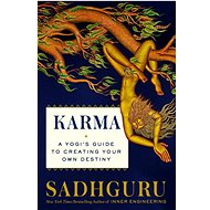 Karma: A Yogi's Guide to Crafting Your Destiny - 