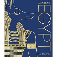 Ancient Egypt: The Definitive Illustrated History - 