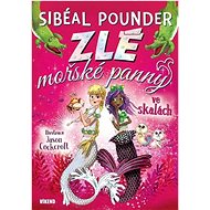Zlé mořské panny ve skalách - Sibéal Pounder