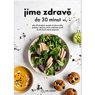 Jíme zdravě do 30 minut - 