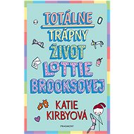 Totálne trápny život Lottie Brooksovej - Katie Kirbyová
