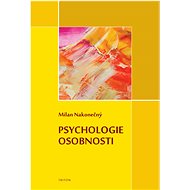 Psychologie osobnosti - Milan Nakonečný