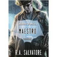 Maestro: Návrat domů II. - R. A. Salvatore